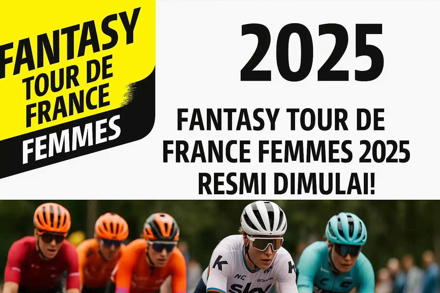 Fantasy Tour de France Femmes 2025 Resmi Dimulai!