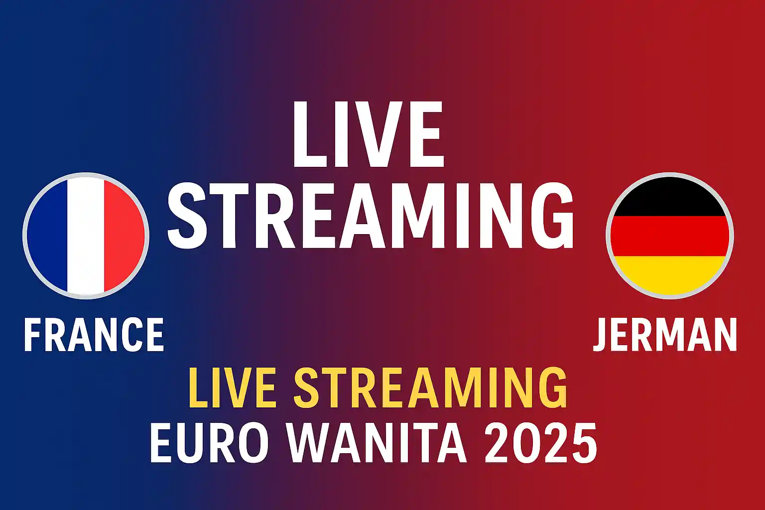 Live Streaming Prancis vs Jerman Euro Wanita 2025